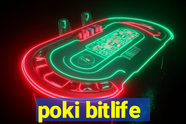 poki bitlife